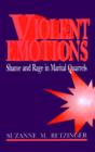 Image for Violent Emotions : Shame and Rage in Marital Quarrels