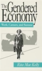 Image for The Gendered Economy : Work, Careers, and Success