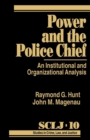 Image for Power and the Police Chief : An Institutional and Organizational Analysis