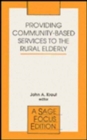 Image for Providing Community-Based Services to the Rural Elderly