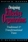 Image for Designing Effective Organizations : Traditional and Transformational Views