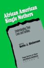 Image for African American Single Mothers : Understanding Their Lives and Families