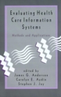 Image for Evaluating Health Care Information Systems : Approaches and Applications