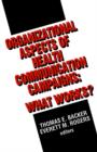 Image for Organizational Aspects of Health Communication Campaigns : What Works?
