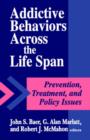 Image for Addictive Behaviors across the Life Span