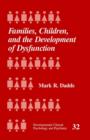 Image for Families, Children and the Development of Dysfunction