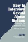 Image for How to Interview Sexual Abuse Victims : Including the Use of Anatomical Dolls