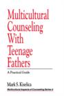 Image for Multicultural counseling with teenage fathers  : a practical guide
