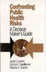 Image for Confronting public health risks  : a decision maker&#39;s guide