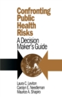 Image for Confronting Public Health Risks