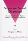 Image for Stigma and sexual orientation  : understanding prejudice against lesbians, gay men and bisexuals