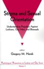 Image for Stigma and sexual orientation  : understanding prejudice against lesbians, gay men and bisexuals