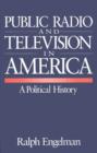 Image for Public radio and television in America  : a political history
