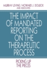 Image for The Impact of Mandated Reporting on the Therapeutic Process