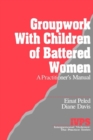 Image for Groupwork with Children of Battered Women