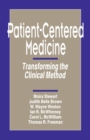 Image for Patient-Centered Medicine : Transforming the Clinical Method