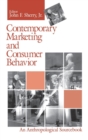 Image for Contemporary Marketing and Consumer Behavior : An Anthropological Sourcebook