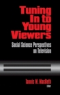 Image for Tuning in to young viewers  : social science perspectives on television