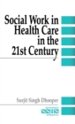 Image for Social work in health care in the 21st century