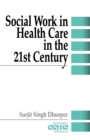 Image for Social work in health care in the 21st century