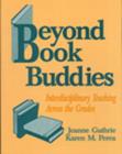 Image for Beyond Book Buddies : Interdisciplinary Teaching Across the Grades