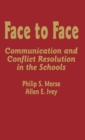 Image for Face to Face : Communication and Conflict Resolution in the Schools