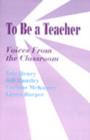 Image for To be a Teacher : Voices from the Classroom