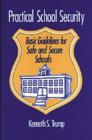 Image for Practical School Security : Basic Guidelines for Safe and Secure Schools