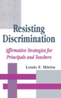 Image for Resisting Discrimination : Affirmative Strategies for Principals and Teachers