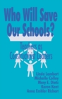 Image for Who Will Save Our Schools? : Teachers as Constructivist Leaders
