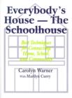 Image for Everybody&#39;s House - The Schoolhouse
