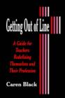 Image for Getting Out of Line : A Guide for Teachers Redefining Themselves and Their Profession