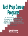 Image for Tech Prep Career Programs : A Practical Guide to Preparing Students for High-Tech, High-Skill, High-Wage Opportunities, Revised