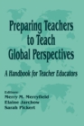 Image for Preparing Teachers to Teach Global Perspectives : A Handbook for Teacher Educators