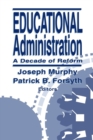 Image for Educational Administration : A Decade of Reform