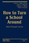 Image for How to Turn a School Around : What Principals Can Do