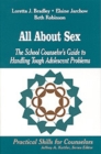 Image for All about Sex : The School Counselor&#39;s Guide to Handling Tough Adolescent Problems