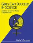 Image for Girls Can Succeed in Science! : Antidotes for Science Phobia in Boys and Girls