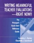 Image for Writing Meaningful Teacher Evaluations, Right Now!! : The Principal&#39;s Quick-start Reference Guide