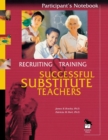 Image for Recruiting and Training Successful Substitute Teachers : Participant&#39;s Notebook
