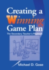 Image for Creating a Winning Game Plan : The Secondary Teacher&#39;s Playbook