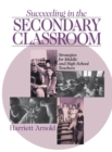 Image for Succeeding in the Secondary Classroom : Strategies for Middle and High School Teachers
