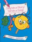 Image for Sing Me a Story! Tell Me a Song! : Creative Curriculum Activities for Teachers of Young Children