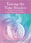 Image for Taming the Time Stealers : Tricks of the Trade From Organized Teachers