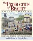 Image for The Production of Reality : Essays and Readings on Social Interaction