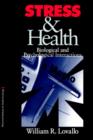Image for Stress and health  : biological and psychological interactions