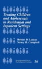 Image for Treating Children and Adolescents in Residential and Inpatient Settings