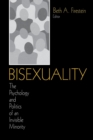 Image for Bisexuality  : the psychology and politics of an invisible minority