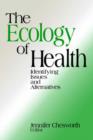 Image for The ecology of health  : issues and alternatives