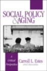 Image for Social policy and aging  : a critical perspective